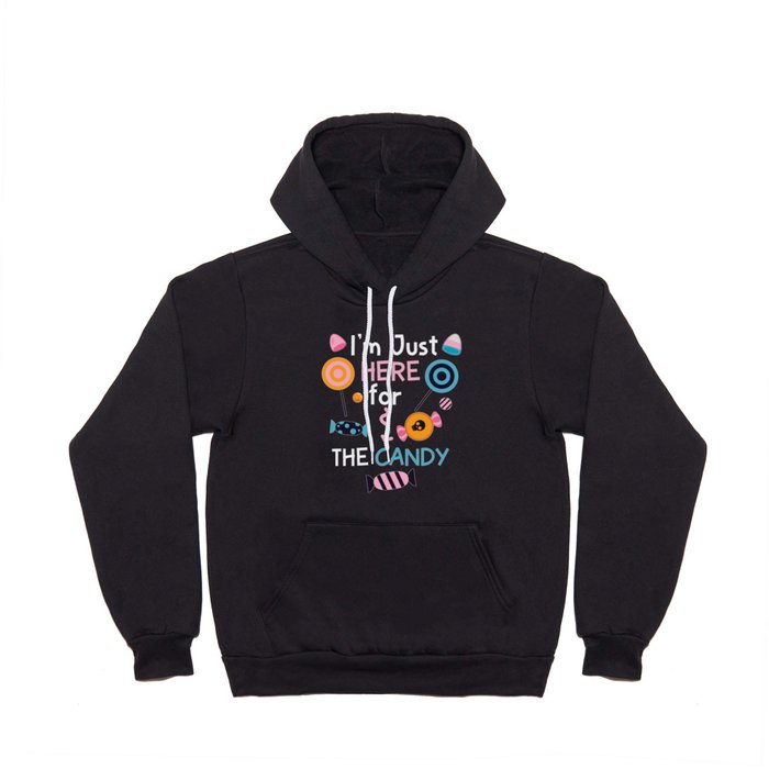 I'm Just Here for the Candy Halloween Hoody