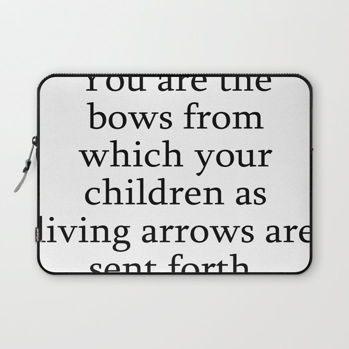 You are the bows from Quotes Laptop Sleeve