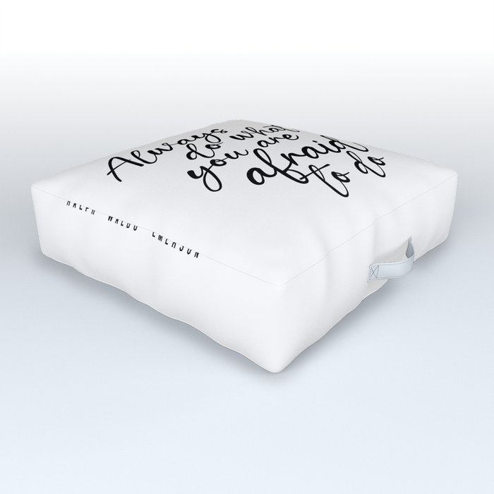 Always do what you are afraid to do - Ralph Waldo Emerson Quote - Literature - Typography Print Outdoor Floor Cushion