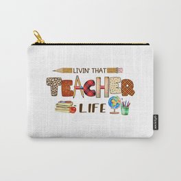 Living that teacher life quote gift Carry-All Pouch