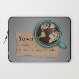 Yawn is a silent scream for coffee Laptop Sleeve