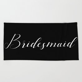 Bridesmaid - White on Black Beach Towel