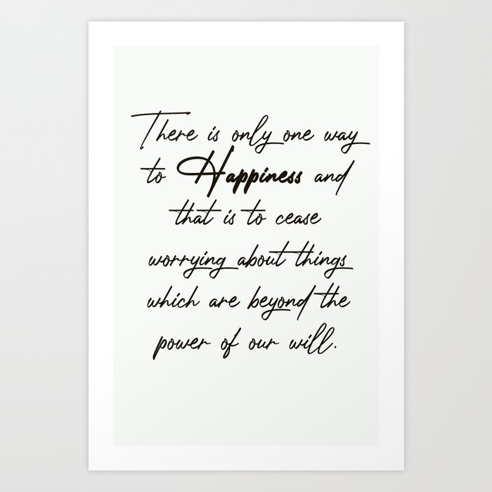 There is only one way to happiness  Quotes print Art Print