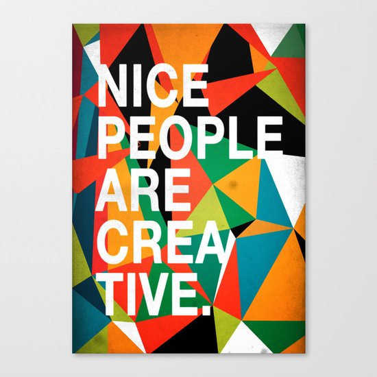 Nice People Are Creative Canvas Print