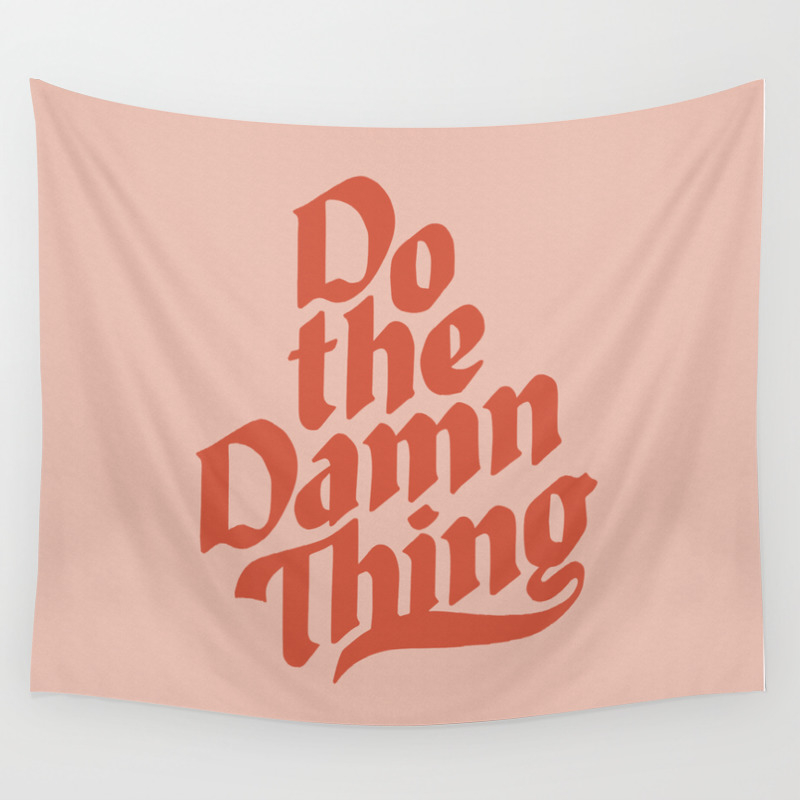 Do The Damn Thing Wall Tapestry By Alexatherese Society6
