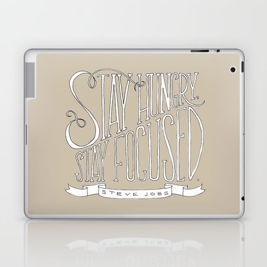 Stay Hungry, Stay Focused Laptop & iPad Skin