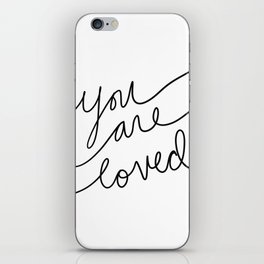You are loved iPhone Skin