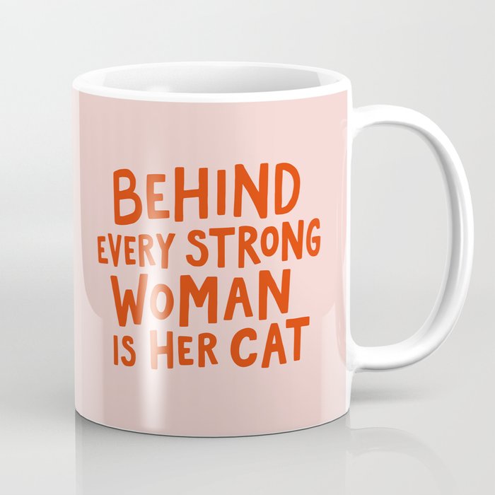Behind Every Strong Woman Coffee Mug