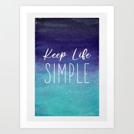 Keep LIFE Simple Watercolor Art Print