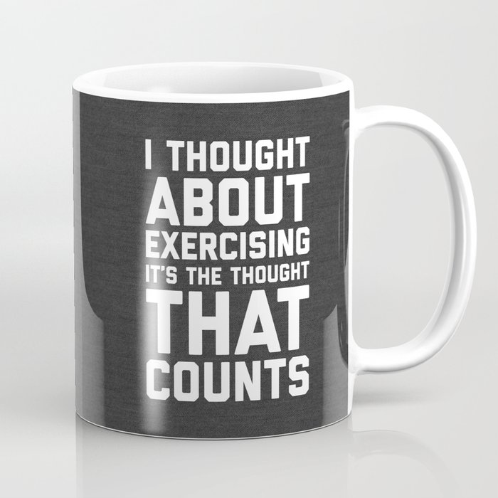 I Thought About Exercising Funny Sarcastic Quote Coffee Mug
