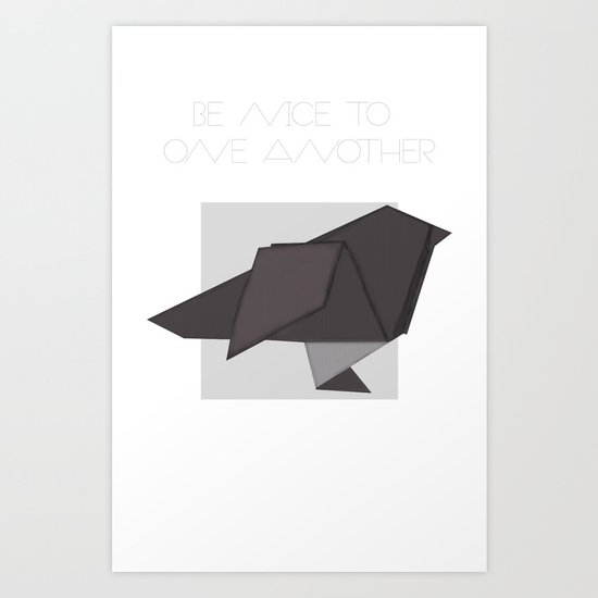 Be Nice To One Another Art Print