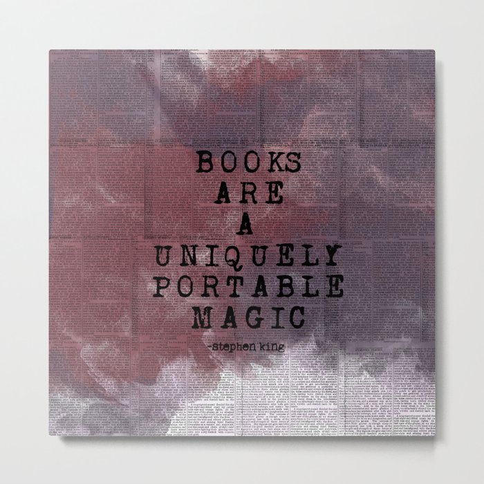 BOOKS ARE A UNIQUELY PORTABLE MAIGIC QUOTE Metal Print