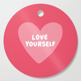 Love Yourself Cutting Board