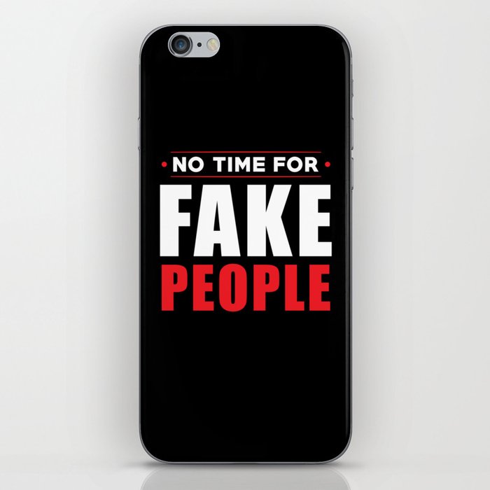 No Time For Fake People iPhone Skin