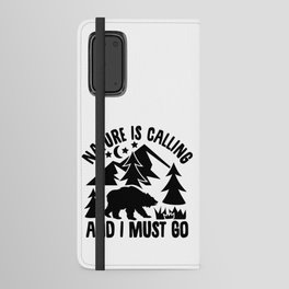 Nature Is Calling And I Must Go Android Wallet Case