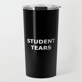 Student Tears Travel Mug