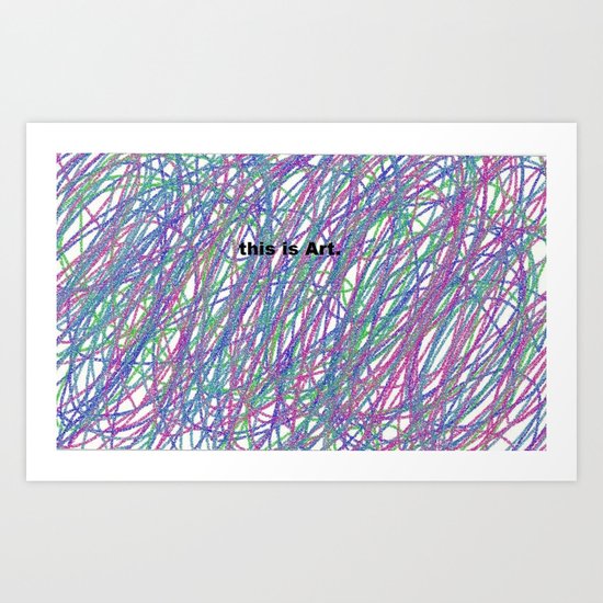 This is Art. Art Print
