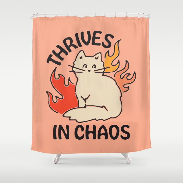THRIVES IN CHAOS Shower Curtain