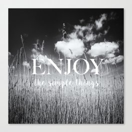 Enjoy The Simple Things Canvas Print