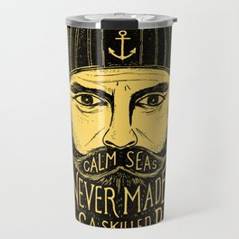 CALM SEAS NEVER MADE A SKILLED SAILOR Travel Mug