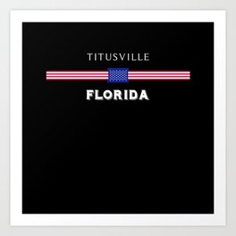 Titusville Florida Art Print | Florida, America, Titusville City, Florida Ctiy, Titusville, Usa Flag, Titusville Florida, Graphicdesign, Usa Flag Vintage, American Flag 