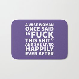 A Wise Woman Once Said Fuck This Shit (Ultra Violet) Bath Mat