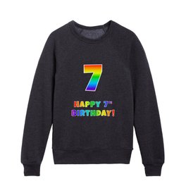 [ Thumbnail: HAPPY 7TH BIRTHDAY - Multicolored Rainbow Spectrum Gradient Kids Crewneck ]