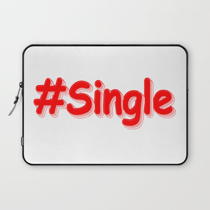 "#Single" Cute Design. Buy Now Laptop Sleeve