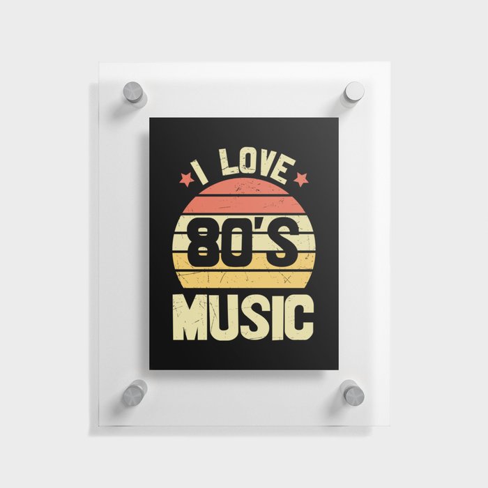 I Love 80's Music Retro Vintage Floating Acrylic Print