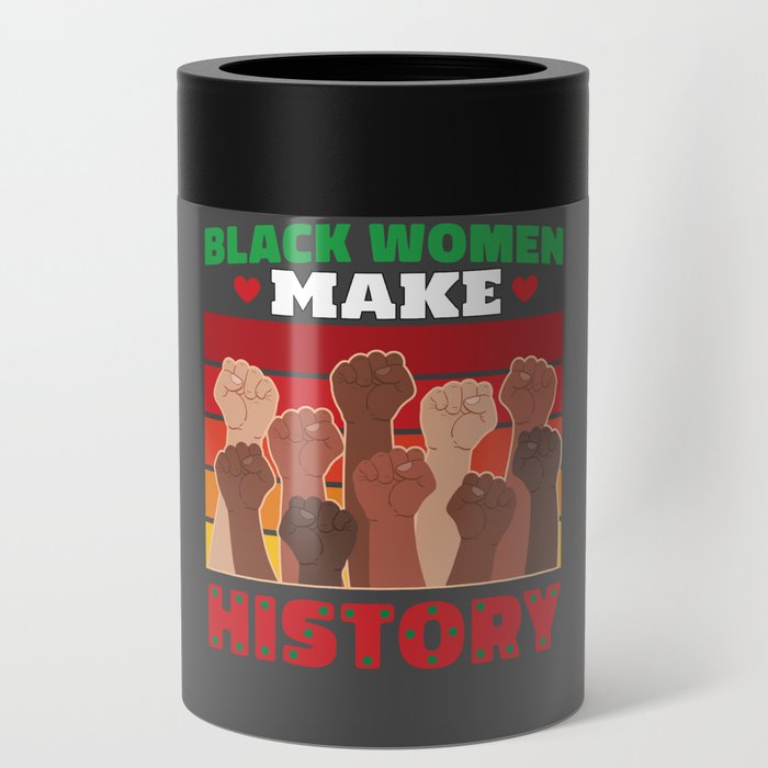 Black Women History Black History Month African American Can Cooler