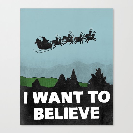 I Want To Believe (in Santa) Canvas Print