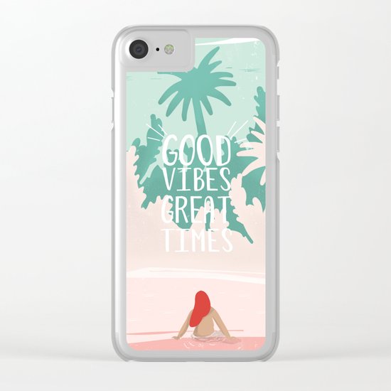 Good Vibes Great Times Clear iPhone Case