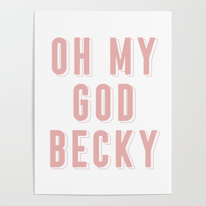 Oh My God Becky-Pink Poster