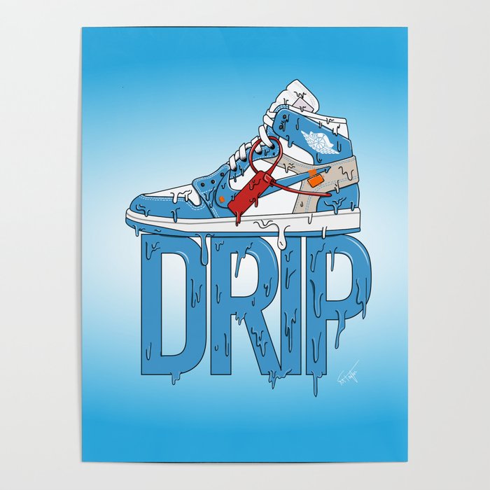 Off White Jordan 1 Unc Drip Poster By Madebyasterix Society6