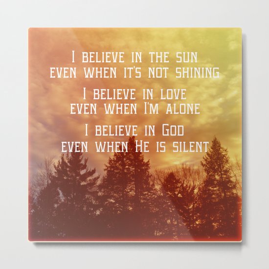 I Believe Metal Print