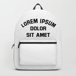 Lorem Ipsum Dolor Sit Amet - Funny Graphic Designer Gift Backpack | Dolorsitamet, Graphicdesign, Ui, Html, Minimal, Quote, Designer, Loremipsum, Uxdesigner, Graphicdesigner 