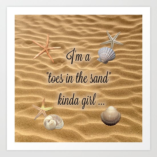 Toes In The Sand Kinda Girl Art Print