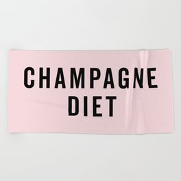 Champagne Diet Funny Sarcastic Alcohol Drunk Quote Beach Towel