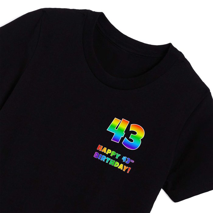 HAPPY 43RD BIRTHDAY - Multicolored Rainbow Spectrum Gradient Kids T Shirt