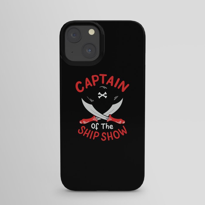 Captain Of The Ship Show iPhone Case