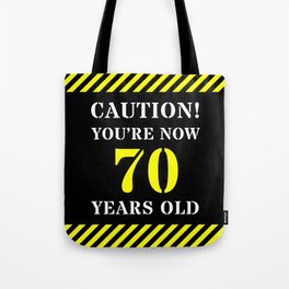 [ Thumbnail: 70th Birthday - Warning Stripes and Stencil Style Text Tote Bag ]