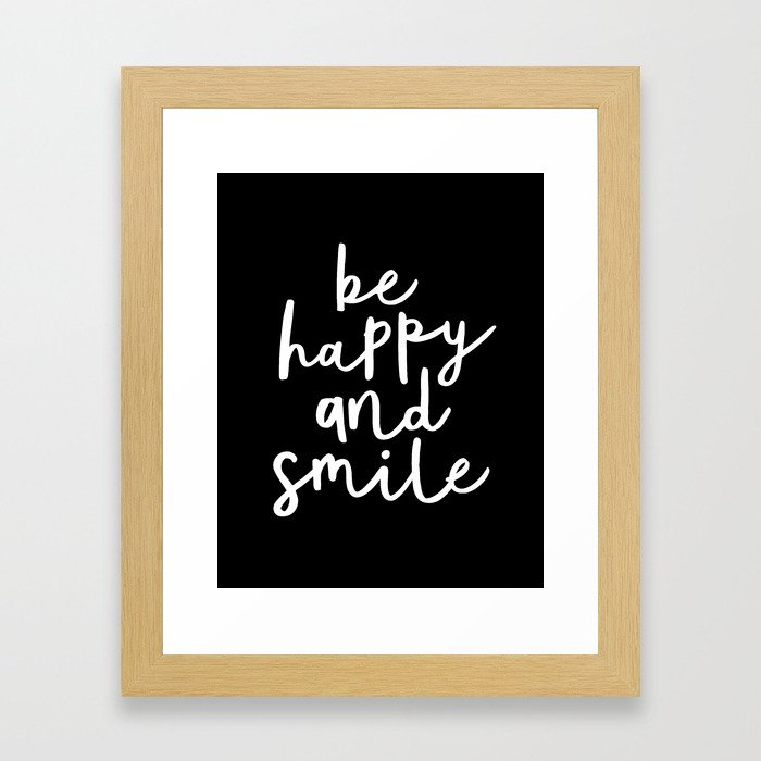 Be Happy and Smile black-white typography poster black and white design bedroom wall home decor room Framed Art Print