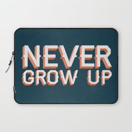 Never Grow Up Laptop Sleeve