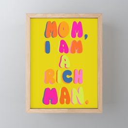 Mom, I Am A Rich Man Framed Mini Art Print