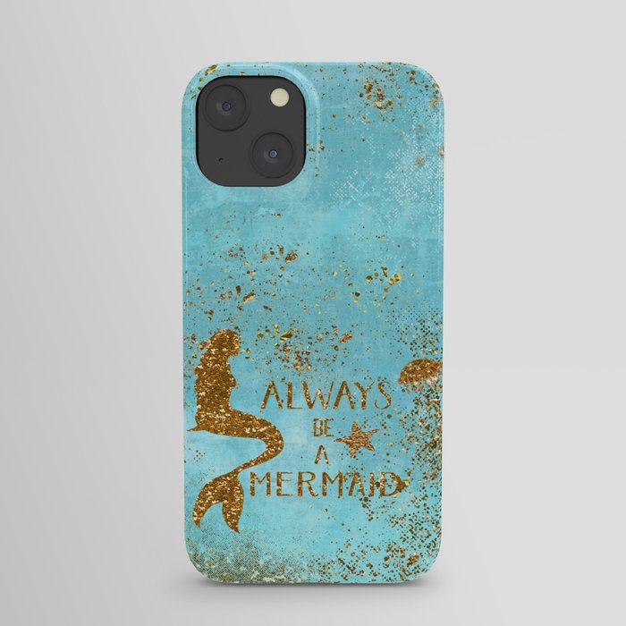 ALWAYS BE A MERMAID-Gold Faux Glitter Mermaid Saying iPhone Case