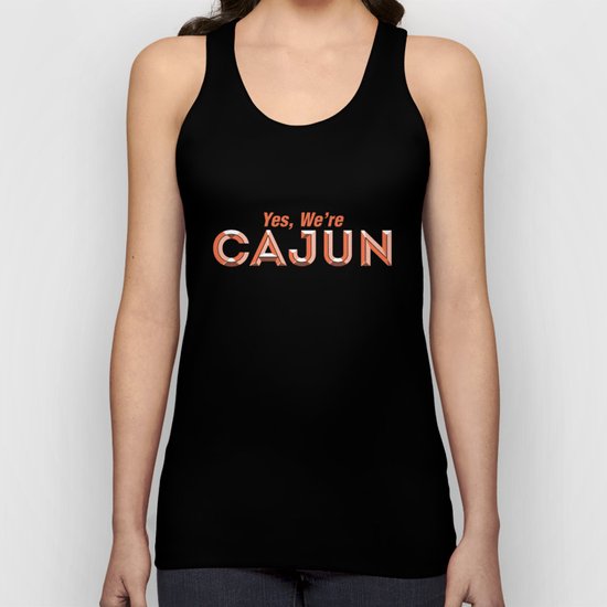 Yes, We're Cajun Unisex Tank Top