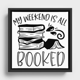 My Weekend Is All Booked Framed Canvas