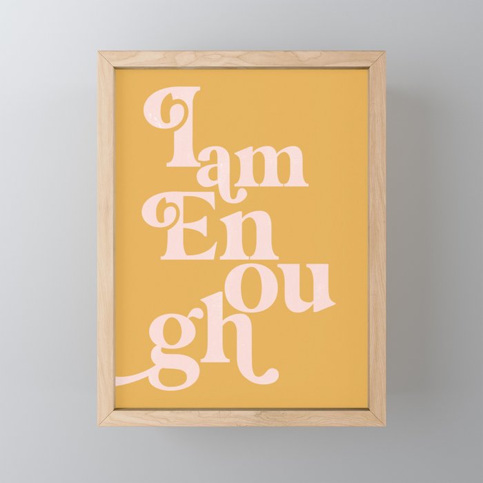 I Am Enough Typography Quote Print Framed Mini Art Print