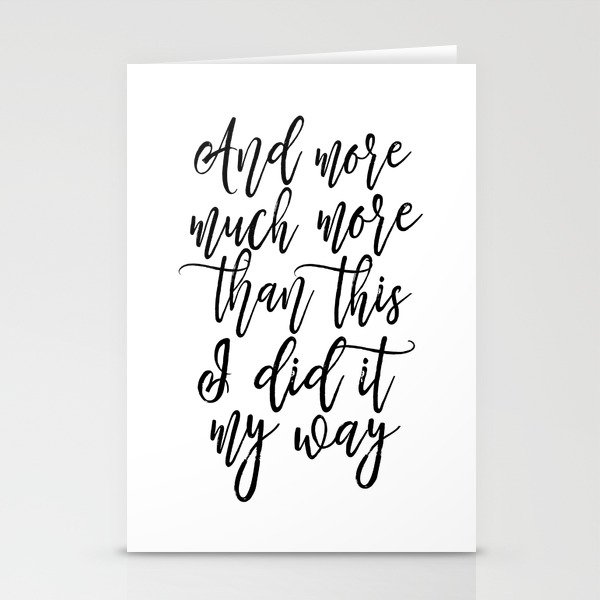 And More Much More Than This I Did It My Way,Typography Posters,Quote Poster,Girls Room Decor,Printa Stationery Cards