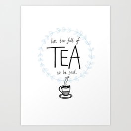 Full of Tea Art Print
